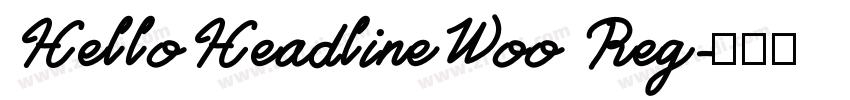 HelloHeadlineWoo Reg字体转换